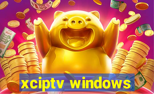 xciptv windows